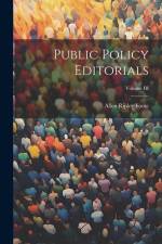 Public Policy Editorials; Volume III af Allen Ripley Foote