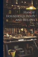 Handy Household Hints and Recipes af Wehrley