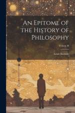 An Epitome of the History of Philosophy; Volume II af Louis Bautain