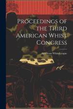Proceedings of the Third American Whist Congress af American Whist League
