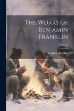 The Works of Benjamin Franklin; Volume I af Benjamin Franklin
