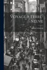 Voyage a Terre-Neuve af Arthur Gobineau