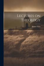 Lectures on Theology af Bennet Tyler