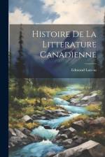 Histoire de la Litterature Canadienne af Edmond Lareau