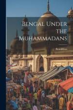 Bengal Under the Muhammadans af Bourdillon