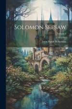 Solomon Seesaw; Volume I af John Parish Robertson