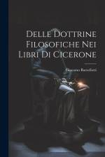 Delle Dottrine Filosofiche nei Libri di Cicerone af Giacomo Barzellotti