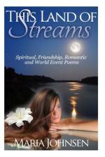 Spiritual, Friendship, Romantic and World Event Poems af Maria Johnsen
