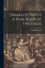 Dramatic Notes a Year Book of the Stage af Austin Brereton