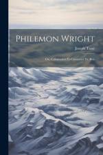 Philemon Wright; ou, Colonisation et Commerce de Bois af Joseph Tasse