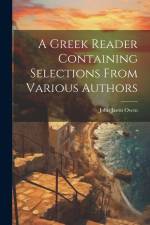 A Greek Reader Containing Selections From Various Authors af John Jason Owen