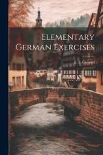 Elementary German Exercises af E. F. Grenfell
