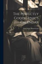 The Perfectly Good Cynic's Calendar af Ethel Watts Mumf Grant