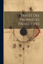 Traité Des Propriétés Projectives af Anonymous