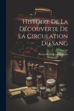 Histoire de la Découverte de la Circulation du Sang af Pierre Marie Jean Flourens