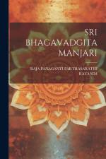 Sri Bhagavadgita Manjari af Raja Panaganti Parthasarathi Rayanim