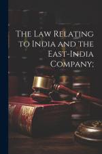 The Law Relating to India and the East-India Company; af Anonymous