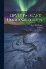 Lifvet pa Island, Under Sagotiden: Andra Omarbetade Upplagan af Hans Hildebrand