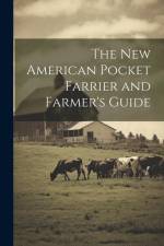 The New American Pocket Farrier and Farmer's Guide af Anonymous