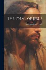 The Ideal of Jesus af William Newton Clarke