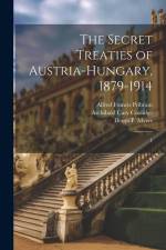 The Secret Treaties of Austria-Hungary, 1879-1914: 1 af Alfred Francis Pribram
