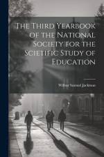 The Third Yearbook of the National Society for the Scietific Study of Education af Wilbur Samuel Jackman