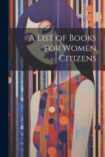 A List of Books for Women Citizens af Anonymous
