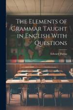 The Elements of Grammar Taught in English With Questions af Edward Thring