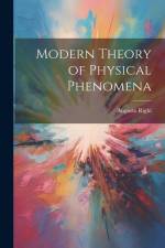 Modern Theory of Physical Phenomena af Augusto Righi