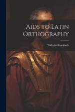 Aids to Latin Orthography af Wilhelm Brambach