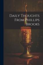 Daily Thoughts From Phillips Brooks af Anonymous