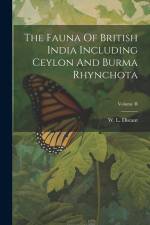 The Fauna Of British India Including Ceylon And Burma Rhynchota; Volume II af W. L. Distant