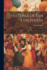 Historia de San Luis Potosi: 3 af Manuel Muro