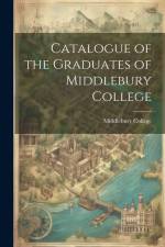 Catalogue of the Graduates of Middlebury College af Middlebury College
