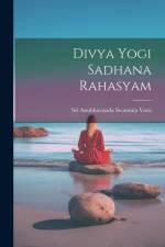 Divya Yogi Sadhana Rahasyam af Sri Anubhavanda Swamula Varu