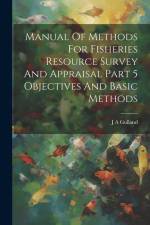 Manual Of Methods For Fisheries Resource Survey And Appraisal Part 5 Objectives And Basic Methods af J. a. Gulland