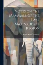 Notes on the Mammals of the Lake Maxinkuckee Region af Evermann Barton Warren