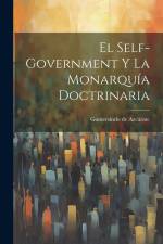 El Self-Government y la Monarquía Doctrinaria af Gumersindo De Azcarate