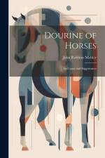 Dourine of Horses: Its Cause and Suppression af John Robbins Mohler