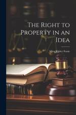 The Right to Property in an Idea af Allen Ripley Foote