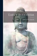 Early Buddhism af T. W. Phys Davids
