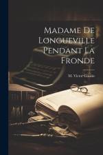Madame de Longueville pendant la Fronde
