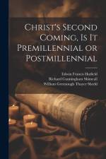 Christ's Second Coming, Is It Premillennial or Postmillennial af Edwin Francis Hatfield