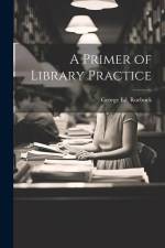 A Primer of Library Practice af George Ed Roebuck