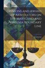 Opinions and Award of Arbitrators on the Maryland and Virginia Boundary Line af Anonmyous