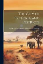 The City of Pretoria and Districts af South African Railways and Harbours