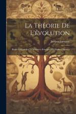 La théorie de l'évolution: Étude critique sur le 