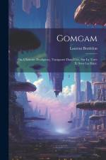 Gomgam; ou, L'homme Prodigieux, Transporté Dans L'air, Sur la Terre et Sous les Eaux. af Laurent Bordelon