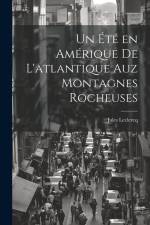 Un été en Amérique de L'atlantique Auz Montagnes Rocheuses af Jules Leclercq