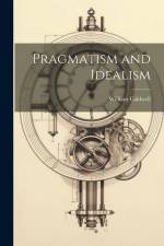 Pragmatism and Idealism af William Caldwell